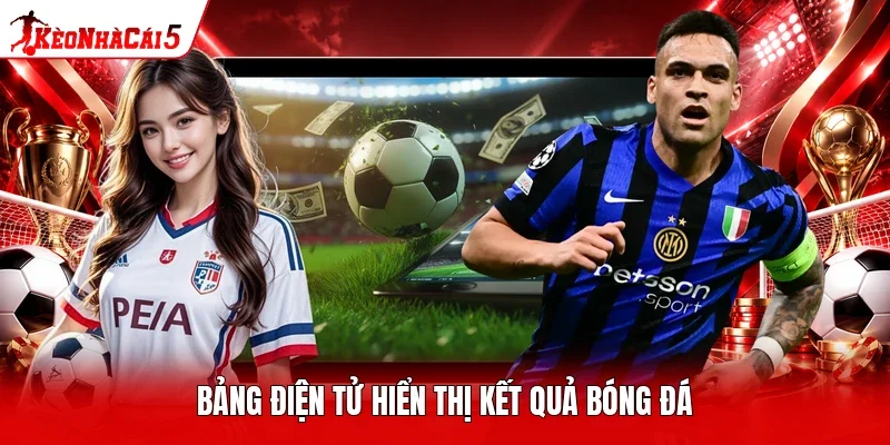 Bảng điện tử hiển thị kết quả bóng đá