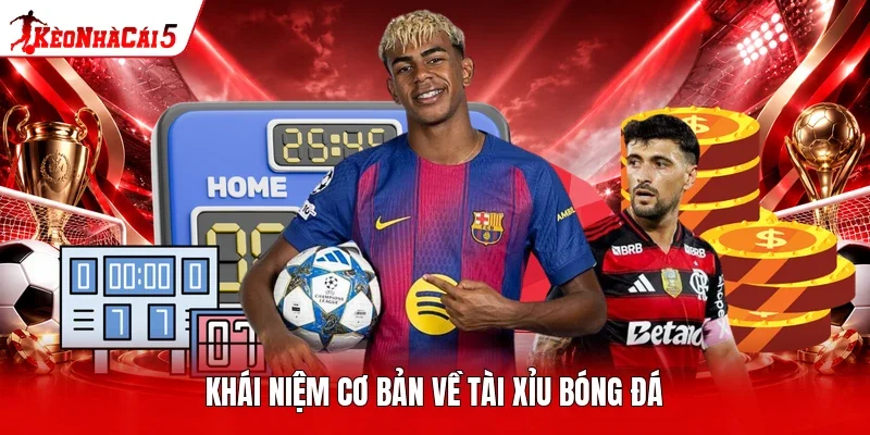 Khái niệm cơ bản về tài xỉu bóng đá