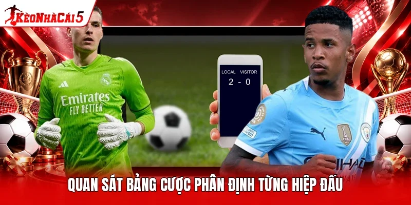 Quan sát bảng cược phân định từng hiệp đấu