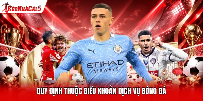 Quy định thuộc điều khoản dịch vụ bóng đá