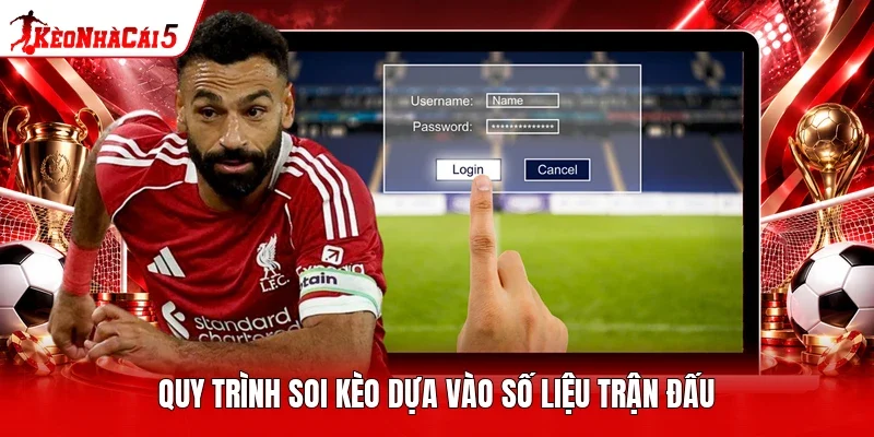 Quy trình soi kèo dựa vào số liệu trận đấu